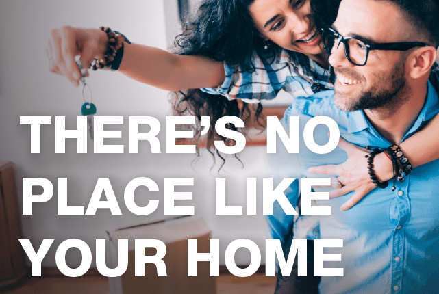 There’s No Place Like Your Home