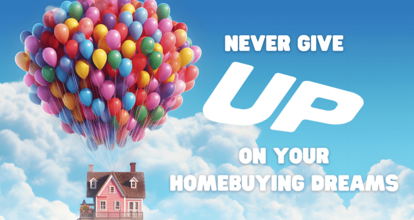Never Give up on Homebuying Dreams