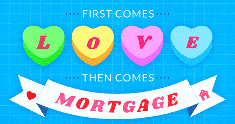 First Comes Love Then Comes a Mortgage
