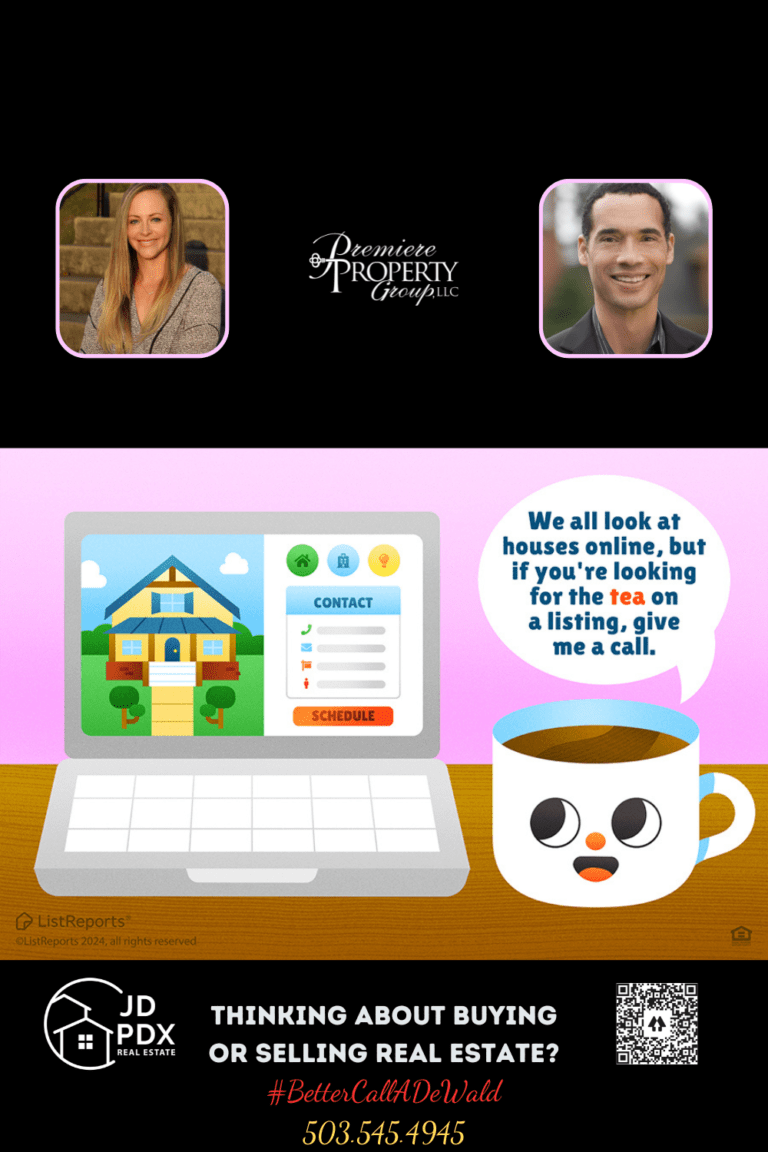 Get The Tea on a Listing. This image features a playful digital advertisement for a real estate service. At the top, there's a cartoon-style laptop displaying a house listing website with buttons labeled "Contact" and "Schedule." Next to the laptop, a large cartoon mug appears surprised, symbolizing getting the "tea" on a listing, which suggests insider information. Below, there's a banner with the text "THINKING ABOUT BUYING OR SELLING REAL ESTATE?" and a hashtag "#BetterCallADeWald," alongside a phone number. Portraits of a male and female real estate agent, along with logos of JD PDX and Premiere Property Group LLC, frame the bottom, accompanied by a QR code.