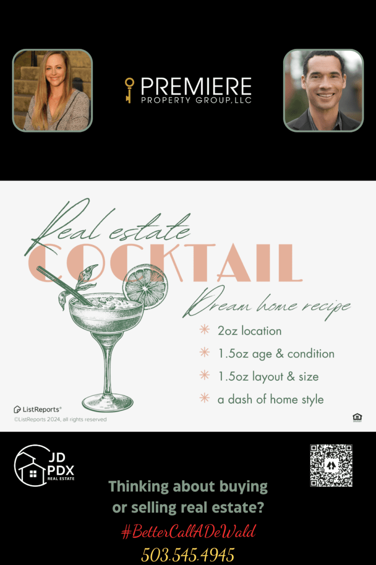 Real Estate Cocktail. A promotional image titled "Real Estate Cocktail" features a sketched cocktail glass garnished with a lime slice and a sprig of leaves. The "Dream home recipe" is listed, including: 2oz location, 1.5oz age & condition, 1.5oz layout & size, and a dash of home style. The bottom section includes a real estate advertisement with headshots of two agents, a message "Thinking about buying or selling real estate?" with the hashtag #BetterCallADewald, contact number 503.545.4945, and logos for JD PDX Real Estate and Premiere Property Group, LLC. There is also a QR code on the right side.