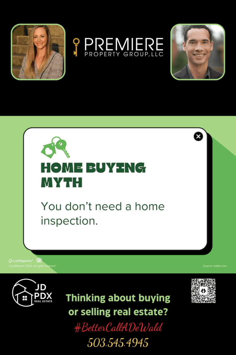 Do You Need a Home Inspection. The image is a promotional graphic dispelling a home-buying myth. It features a green and white design with bold text stating "Home Buying Myth: You don’t need a home inspection." At the bottom, there are contact details for JD PDX Real Estate and Premiere Property Group, including photos of two real estate agents, a phone number, and a QR code. The text encourages viewers to think about buying or selling real estate