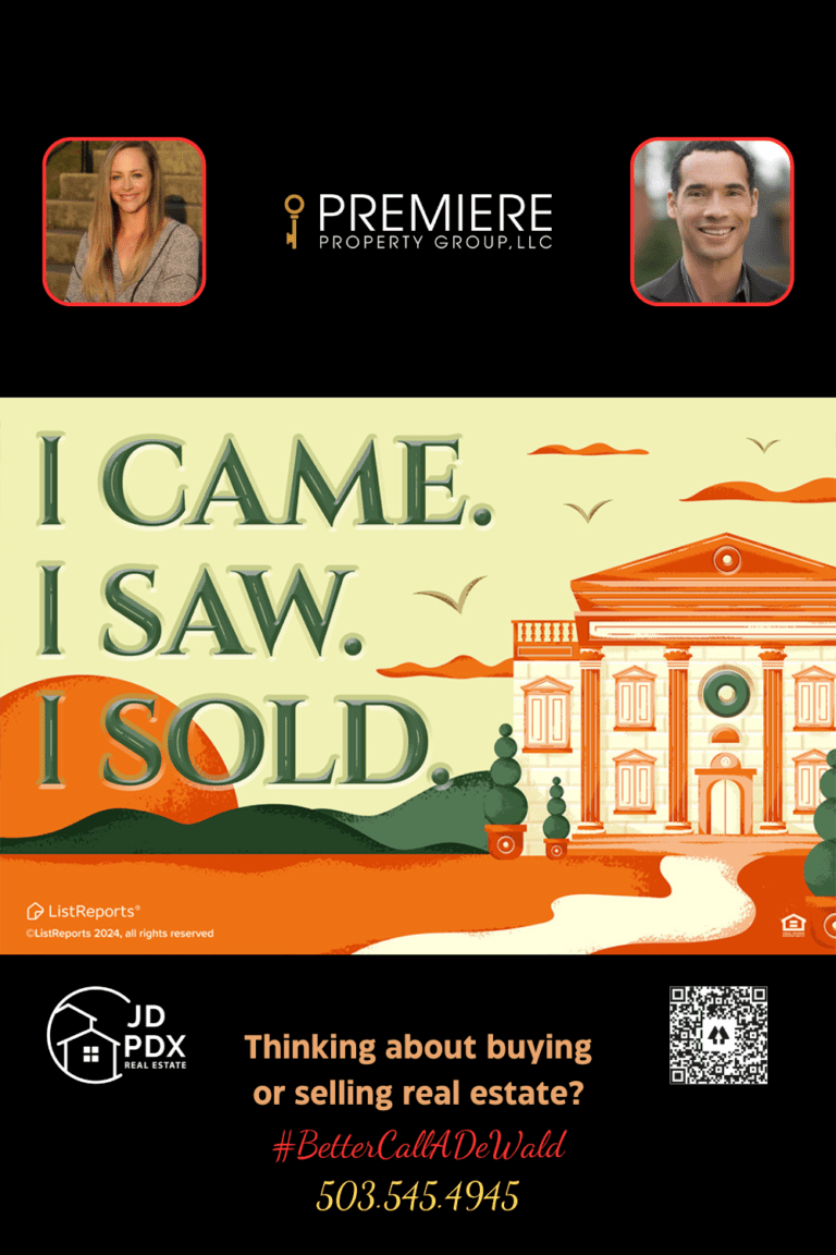 Ready to Make Your Next Move A Successful Move. A real estate-themed graphic with the bold phrase “I Came. I Saw. I Sold.” set against a warm, stylized background featuring a grand house, rolling hills, and birds in the sky, symbolizing success and accomplishment. The lower section includes agent headshots, the JD PDX Real Estate and Premiere Property Group logos, contact information with the tagline "#BetterCallADeWald 503.545.4945," and a QR code.