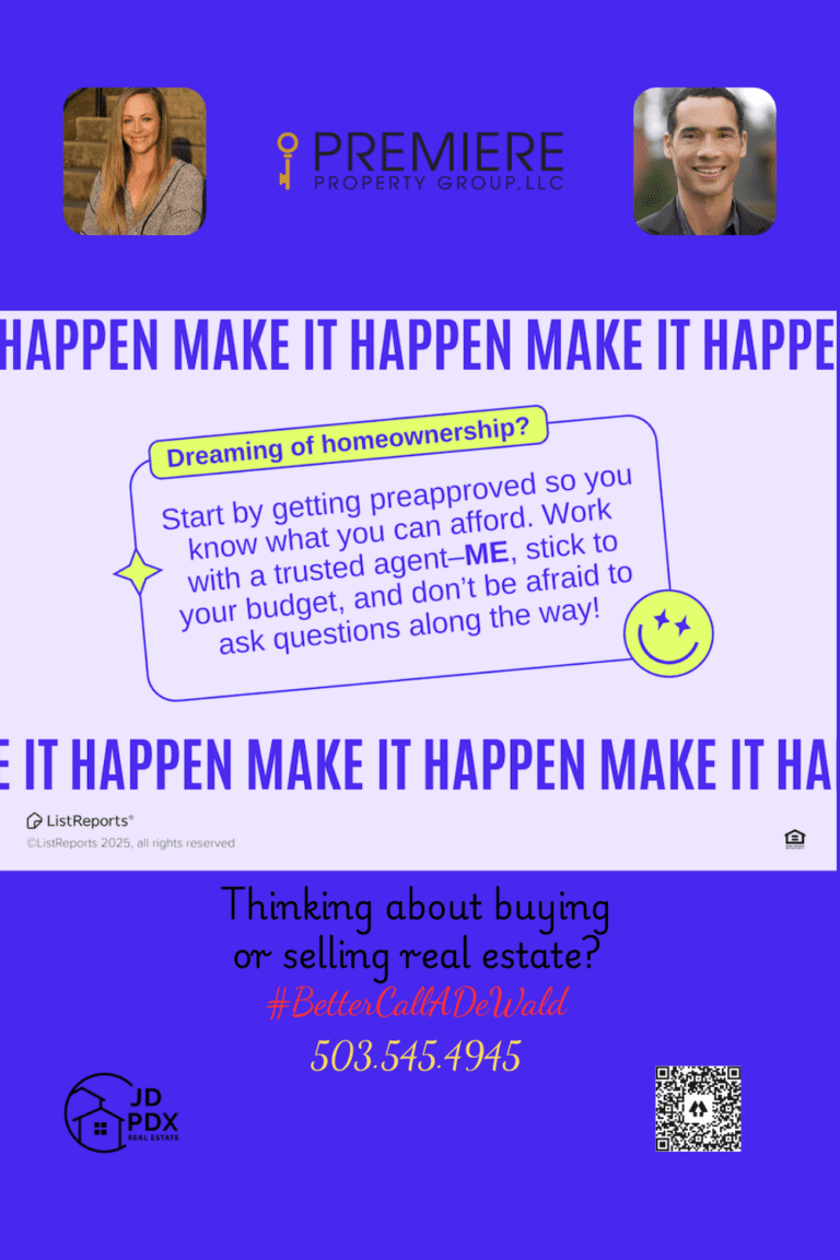 Make Homeownership Happen. A colorful real estate graphic encourages homeownership with bold purple text repeating “MAKE IT HAPPEN.” A speech bubble in the center reads: “Dreaming of homeownership? Start by getting preapproved so you know what you can afford. Work with a trusted agent—ME, stick to your budget, and don’t be afraid to ask questions along the way!” The bottom section features photos of two real estate agents, contact info with the phone number 503.545.4945, the hashtag #BetterCallADeWald