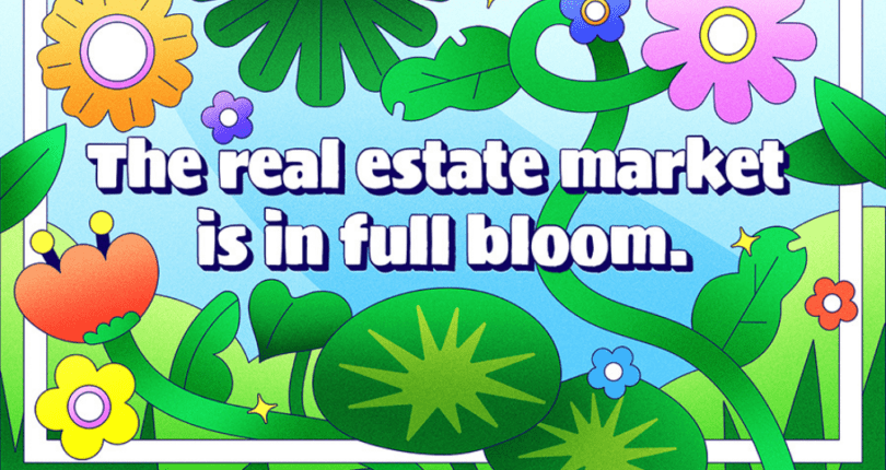 Real Estate is in Full Bloom
