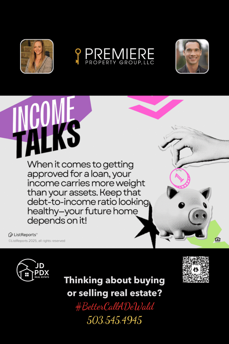 When It Comes To Pre Approval Income Talks. A graphic with the heading “INCOME TALKS” in large bold letters, accompanied by a stylized hand dropping a coin into a smiling piggy bank. Text reads: “When it comes to getting approved for a loan, your income carries more weight than your assets. Keep that debt-to-income ratio looking healthy—your future home depends on it!