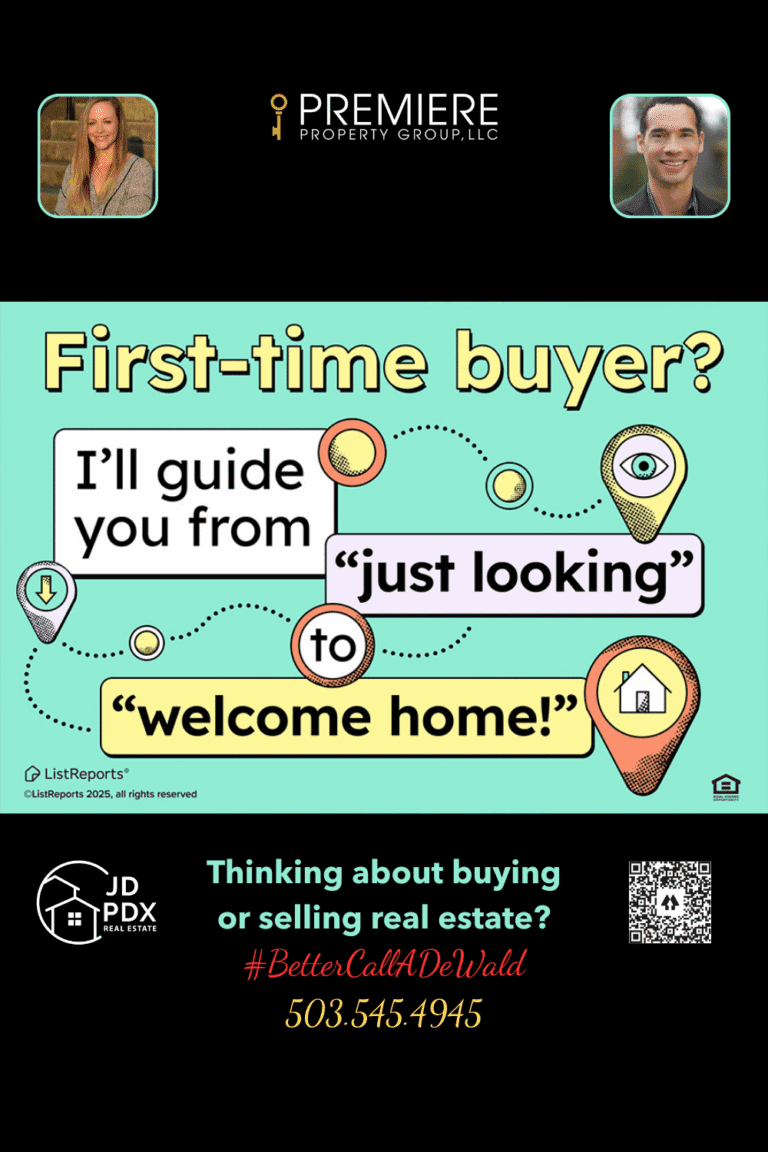 First-Time Homebuyer? Graphic says: “First-time buyer? I’ll guide you from just looking to welcome home!” Includes JD PDX Real Estate and Premiere Property Group branding, agent photos, #BetterCallADeWald, and phone number 503.545.4945