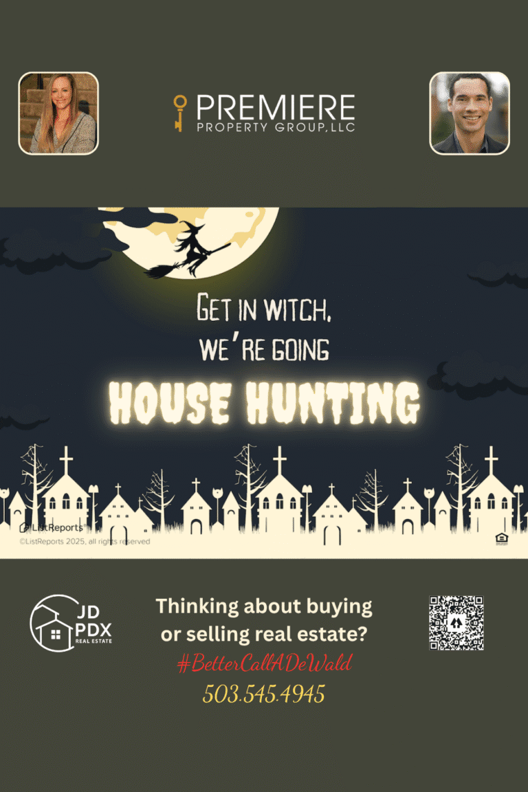 Witch Way to Your Dream Home? Halloween-themed real estate graphic featuring a witch flying on a broom across a glowing moon with the text “Get in witch, we’re going house hunting.” Below are spooky house silhouettes, photos of two smiling agents, and contact info for JD PDX Real Estate and Premiere Property Group, LLC with the tagline #BetterCallADeWald and phone number 503.545.4945